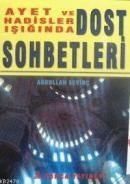 Ayetler ve Hadisler Işığında Dost Sohbetleri (ISBN: 1002291100079)