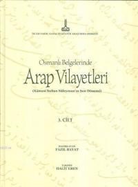 Osmanlı Belgelerinde Arap Vilayetleri 3. Cilt (Ciltli - CD Ekli) (ISBN: 9789290632672)