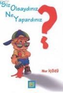 Siz Olsaydınız Ne Yapardınız (ISBN: 9789755652382)