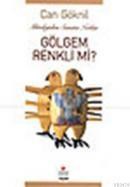 Gölgem Renkli Mi (ISBN: 9789750708602)