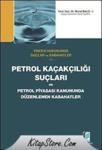 Petrol Kaçakçılığı ve Petrol Piyasası Kanununda Düzenlenen Kabahatler (ISBN: 9786054378494)