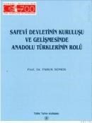 Safevi Devletinin Kuruluşu ve Gelişmesinde Anadolu Türklerinin Rolü (ISBN: 9789751604460)