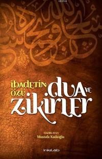 İbadetin Özü Dua ve Zikirler (ISBN: 9786054194834)