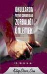 Okullarda Yaygın Sorun Olan Zorbalığı Önlemek (ISBN: 9786055985783)