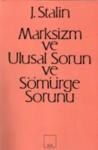 Marksizm ve Ulusal Sorun ve Sömürge Sorunu-Josef Vissaryonoviç Çugaşvili Stalin (ISBN: 9789757399407)