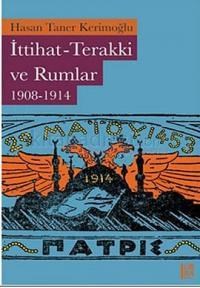 Ittihat-Terakki ve Rumlar 1908-1914 (ISBN: 9786054326624)