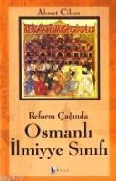 Reform Çağında Osmanlı Ilmiyye Sınıfı (ISBN: 9789758618927)