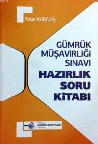 Gümrük Müşavirliği Sınavı Hazırlık Soru Kitabı (ISBN: 9786056102127)