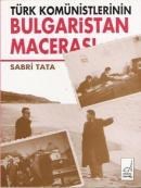 Türk Komünistlerinin Bulgaristan Macerası (ISBN: 9789754510959)