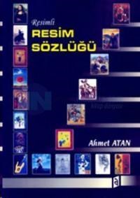 Resimli Resim Sözlüğü-Ahmet Atan (ISBN: 9789759091491)