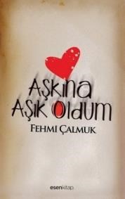 Aşkına Âşık Oldum (ISBN: 9786054609079)