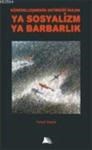Ya Sosyalizm Ya Barbarlık| Küreselleşmenin Yakınlaştırdığı Ikilem (ISBN: 9789753340434)