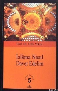 İslâm'a Nasıl Davet Edelim? (ISBN: 1002364101579)