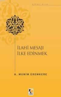 İlahi Mesajları İlke Edinmek (ISBN: 9786059853033)