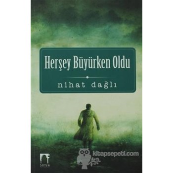 Herşey Büyürken Oldu (ISBN: 9786054730315)