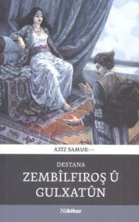Destana Zembîlfıroş Û Gulxatûn (ISBN: 9786055053574)
