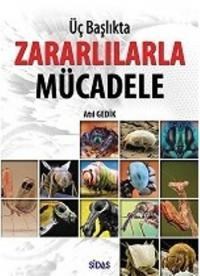 Üç Başlıkta Zararlılarla Mücadele (ISBN: 9786055267162)