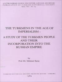 The Turkmens In The Age Of Imperialism:A Study Of The Turkmen People (ISBN: 9789751601541)