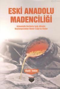 Eski Anadolu Madenciliği (ISBN: 9786058573093)