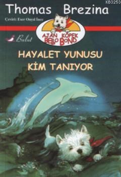 Ajan Köpek Bello Bond Dizisi 8| Hayalet Yunusu Kim Tanıyor