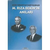 Doğu Türkistan Vakfı Başkanı M. Rıza Bekin'in Anıları (ISBN: 9789752820476)