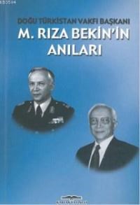 Doğu Türkistan Vakfı Başkanı M. Rıza Bekin'in Anıları (ISBN: 9789752820476)