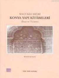 Selçuklu Devri Konya Yapı Kitabeleri (ISBN: 9789751614600)