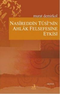 Nasireddin Tusi'nin Ahlak Felsefesine Etkisi (ISBN: 9786055482209)