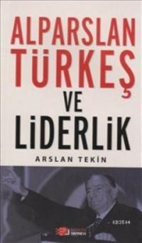 Alparslan Türkeş ve Liderlik (ISBN: 9789752675896)