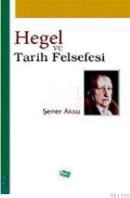 Hegel ve Tarih Felsefesi (ISBN: 9789756376911)