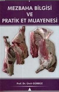 Mezbaha Bilgisi Ve Pratik Et Muayenesi (ISBN: 9786056059209)
