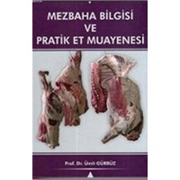 Mezbaha Bilgisi Ve Pratik Et Muayenesi (ISBN: 9786056059209)