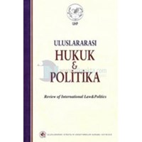 Uluslararası Hukuk ve Politika Cilt: 4 Sayı: 14 (ISBN: 9771305520906)