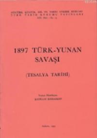 1897 Türk-Yunan Savaşı ( Tesalya Tarihi) (ISBN: 9789751605458)