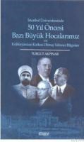 50 Yıl Öncesi Bazı Büyük Hocalarımız (ISBN: 9799756403326)