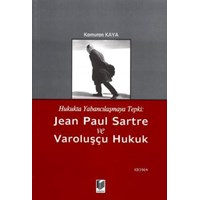 Hukukta Yabancılaşmaya Tepki: Jean Paul Sartre ve Varoluşçu Hukuk (ISBN: 9786051463117)