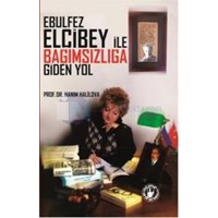 Ebulfez Elçibey ile Bağımsızlığa Giden Yol (ISBN: 9786055135003)