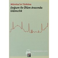 Doğum ile Ölüm Arasında İslamcılık (ISBN: 9786054683659)