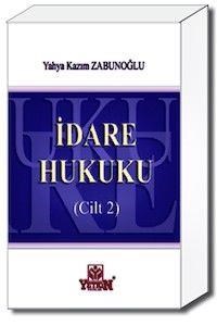 İdare Hukuku - 2 Yahya Kazım Zabunoğlu (ISBN: 9789754646948)