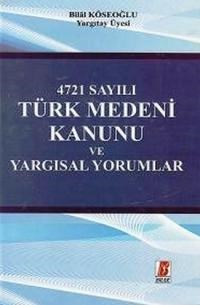 4721 Sayılı Türk Medeni Kanunu ve Yargısal Yorumlar (ISBN: 9786055118617)