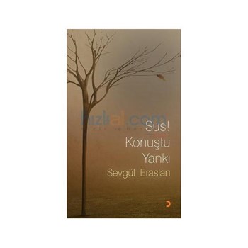 Sus! Konuştu Yankı - Sevgül Eraslan (ISBN: 9786051276526)