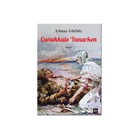 Çanakkale Yanarken - Yılmaz Gürbüz (ISBN: 9786055452537)