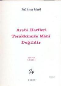 Arabi Harfler Terakkimize Mani Değildir (ISBN: 3001324100109)