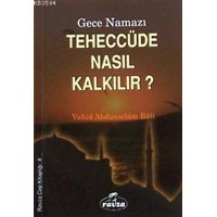 Teheccüde Nasıl Kalkılır? - Gece Namazı (ISBN: 3002364100029)