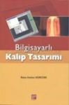 Bilgisayarlı Kalıp Tasarımı (ISBN: 9789944165198)