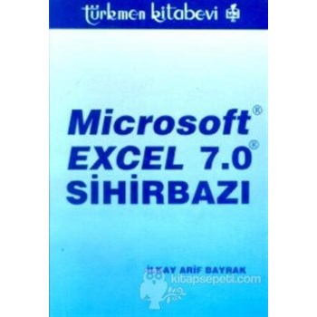 Microsoft Excel 7.0 Sihirbazı - İlkay Arif Bayrak 3990000006916