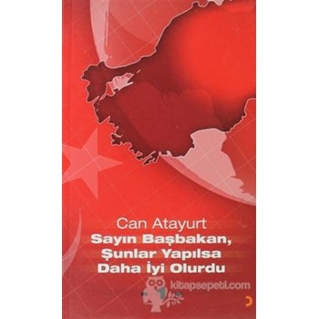 Sayın Başbakan, Şunlar Yapılsa Daha İyi Olurdu - 1 (ISBN: 9786051277202)