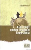 Barış Içinde Birlikte Yaşamanın Hukuk Zemini (ISBN: 9786050067002)