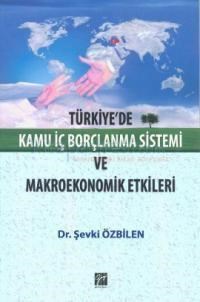 Türkiye\'de Kamu Iç Borçlanma Sistemi ve Makroekonomik Etkileri (ISBN: 9786054562930)