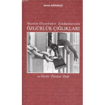 Mardin Diyarbakır Zindanlarında Özgürlük Çığlıkları (ISBN: 9786054535248)